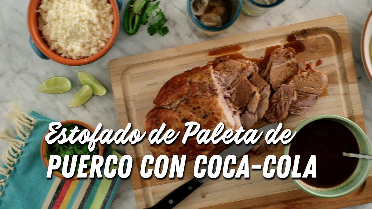 Estofado de paleta de puero con CocaCola Hispanic Food & Recipes