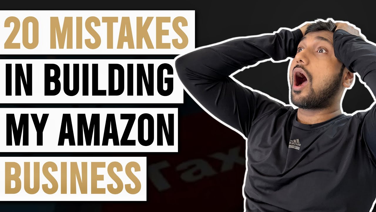 Mistakes You Should Never Make When Building Your Amazon FBA Business ...