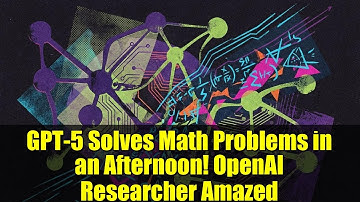 GPT-5 Solves Math Problems in an Afternoon! OpenAI Researcher Amazed