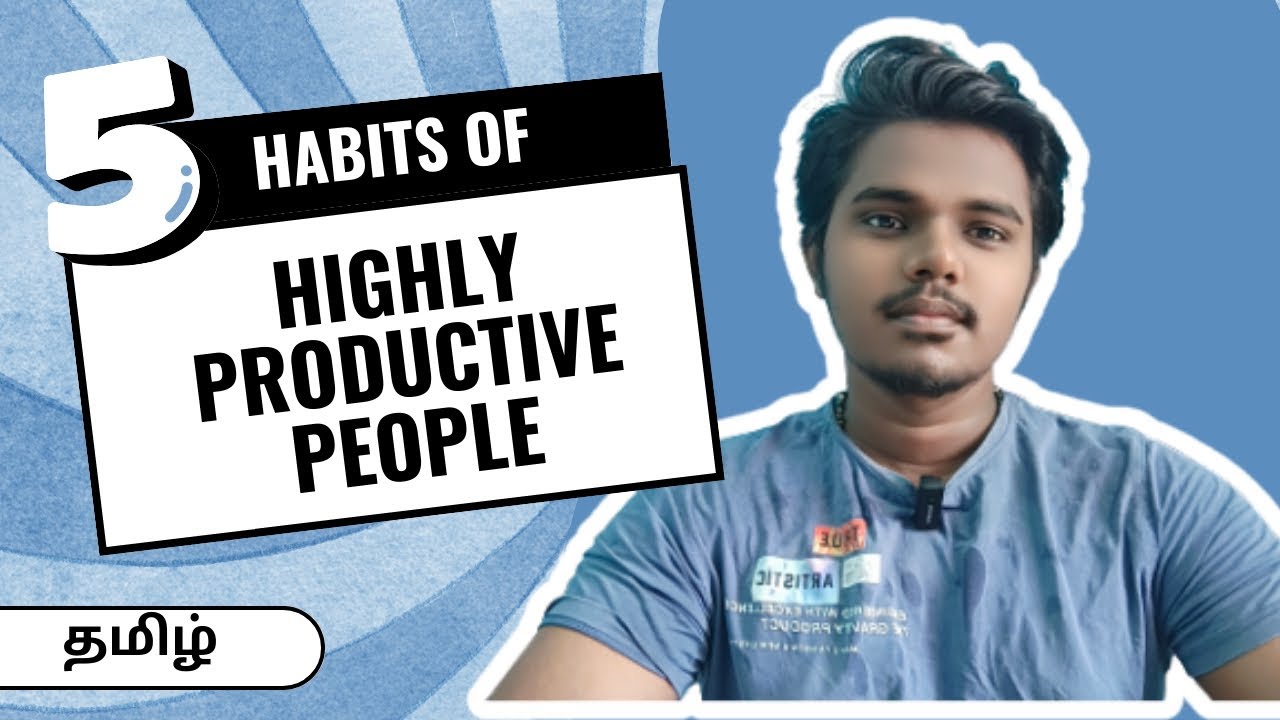 5 habits of highly productive people 🚀| Tamil | Ramkumar - YouTube