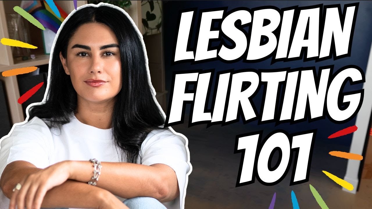 Lesbian Dating Tips: How to Flirt With Other Women (LGBTQ+ Advice)