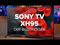 Sony XH95: 4K-Fernseher im Test | deutsch