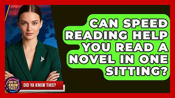 Can Speed Reading Help You Read A Novel In One Sitting? - Did Ya Know This