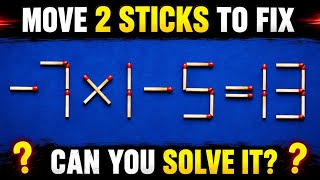 Move 2 Sticks to Fix the Equation! 🔥 Matchstick Puzzle Challenge