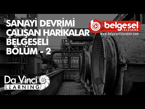 Sanayi Devrimi Çalışan Harikalar Bölüm 2 Belgeseli - Türkçe Dublaj