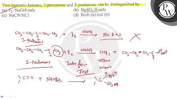 Two isomeric ketones, 3-pentanone and 2-pentanone can be distinguis...