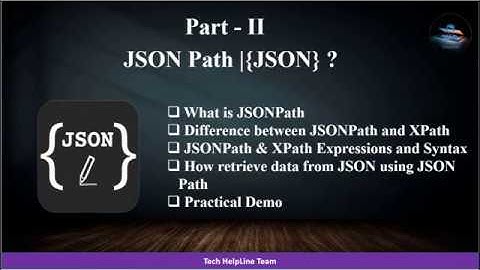 Importance Of JSONPath |JSONPath VS XPATH |How To Retrieve Data From JSON Using JSONPath Expressions