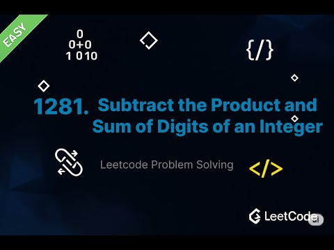 Question No: 1281 - Subtract the Product and Sum of Digits of an Integer – LeetCode (C++ Solution)
