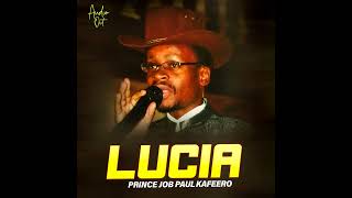 Lucia - Prince Job Paul Kafeero Official Audio