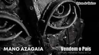 Mano Azagaia - Vendem o País (part. Helena Rosa & T.J) | 2022