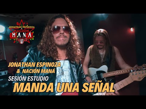 MANDA UNA SEÑAL cover by Jonathan Espinoza & Nación Maná Sesión Estudio...!!!