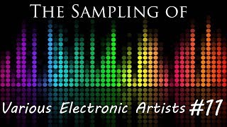 The Sampling of Various Electronic Artists #11