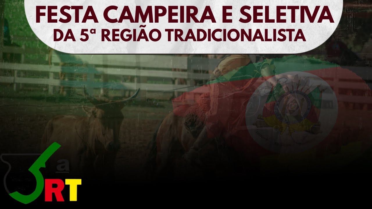 FESTA CAMPEIRA E SELETIVA DA 5ª REGIÃO TRADICIONALISTA - RS / SANTA CRUZ DO SUL (DOMINGO)