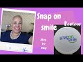 Snap on Smile Review| Step by step| Second try