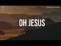 Oh Jesus || 3 Hour Piano Instrumental for Prayer and Worship