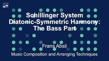 Schillinger Diatonic-Symmetric Harmony: The Bass Part