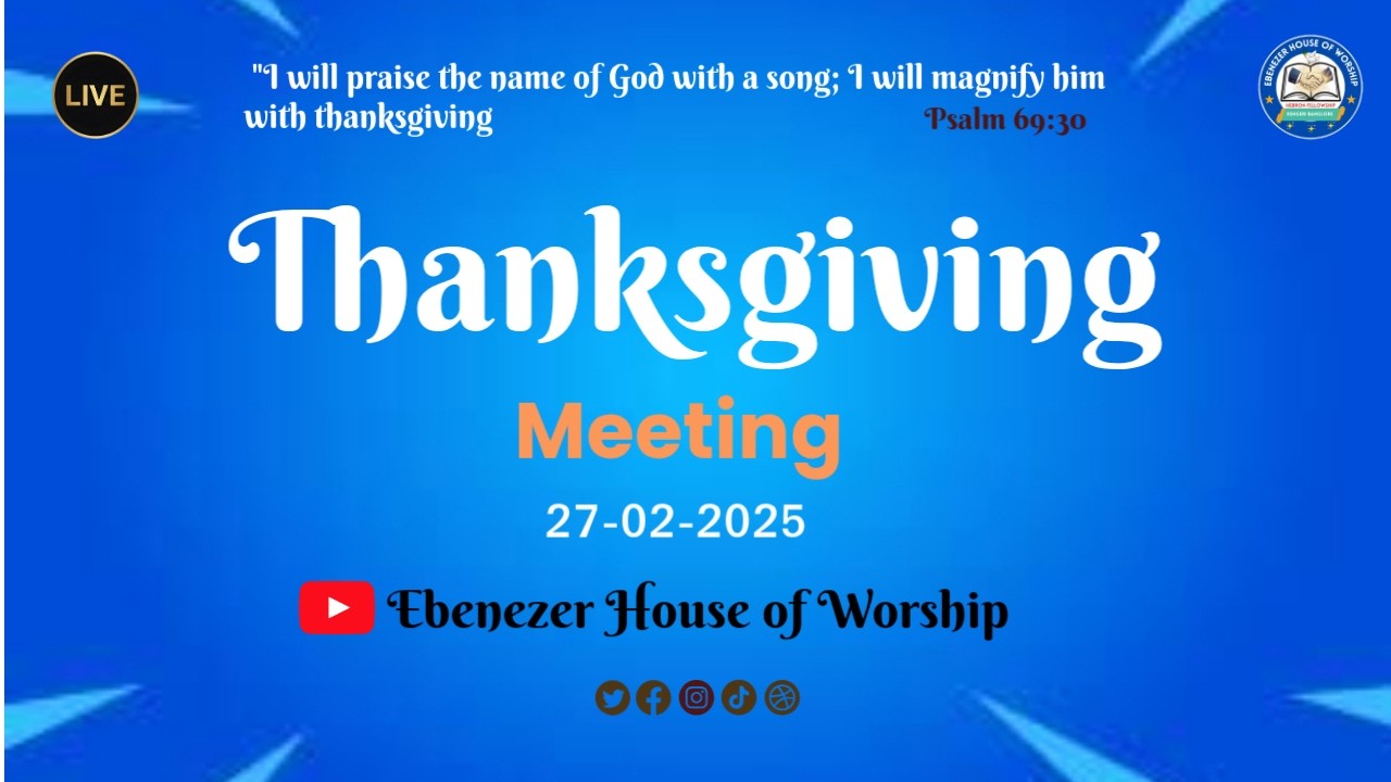 THANKS GIVING MEETING || 27-02-2026 || EBENEZER HOUSE OF WORSHIP || KENGERI, BANGALORE