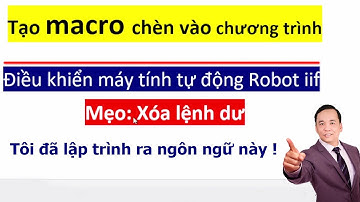 Tạo macro phần mềm điều khiển máy tính tự động và mẹo xóa lệnh dư trong macro
