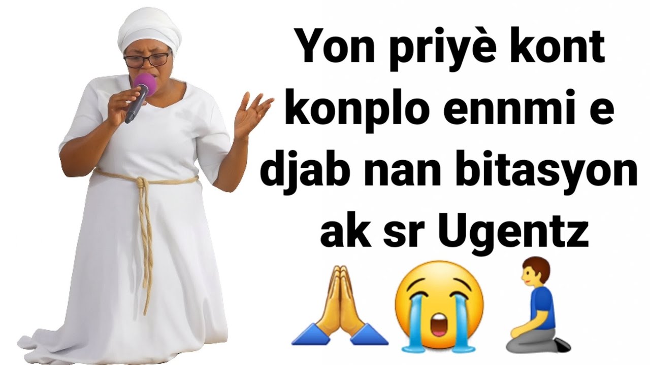 Yon priyè kont konplo ennmi e djab nan bitasyon ak sr Ugentz😭🙏 #prière #adoration #louange #priye 
