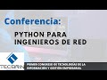 Conferencia: Python para ingenieros de RED