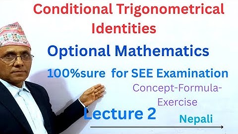 Conditional Trigonometric Identities|Class10 Optional Mathematics||2ndV