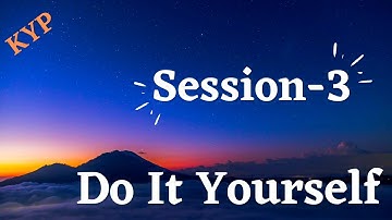 kyp session-3 do it yourself | kyp do it yourself session-3 |