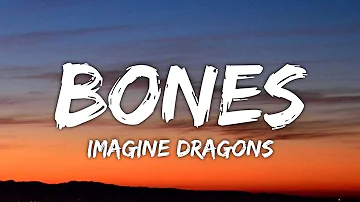 Imagine Dragons - Bones (Lyrics)