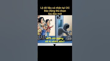 Lộ dữ liệu tại CIC: Báo động thủ đoạn lừa đảo mới - Ai là đối tượng dễ bị nhắm đến?