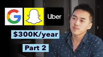 Interviewing at Google, Uber, Snap and Negotiating to a $300k Job Offer