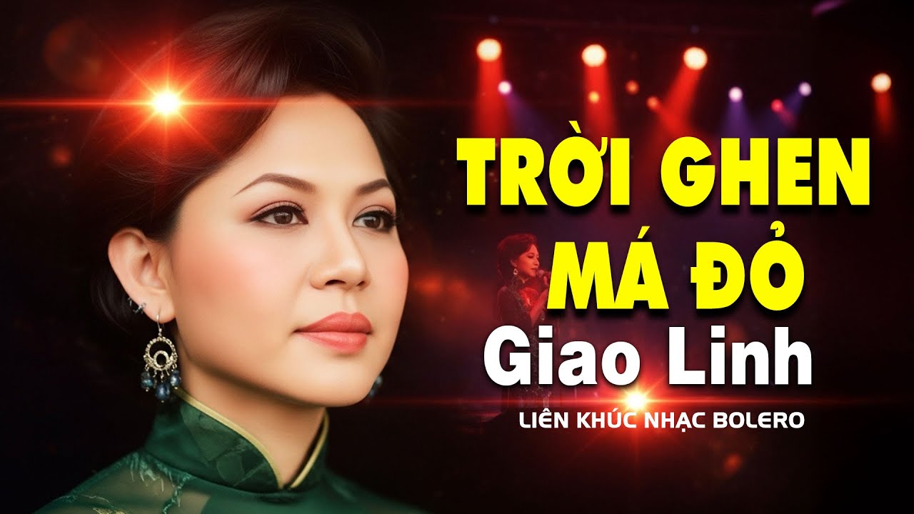 Trời Ghen Má Đỏ, Khổ Tâm | Danh Ca GIAO LINH