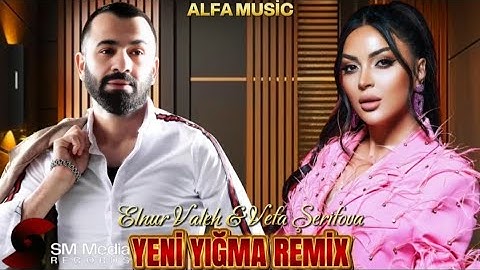 Elnur Valeh ft Vefa Şerifova - Yeni Yığma Remix Mahnılar 2025 (Remix Kamran MM)