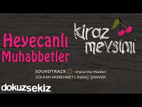 Heyecanlı Muhabbetler - Volkan Akmehmet & İnanç Şanver (Cherry Season)  (Kiraz Mevsimi Soundtrack 2)