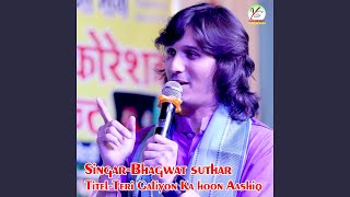 Teri Galiyon Ka Hooh Aashiq