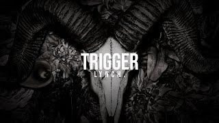 lynch. - TRIGGER [Lyrics]