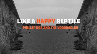 Phillip Boa &amp; The Voodooclub - Like A Happy Reptile (Official Video)