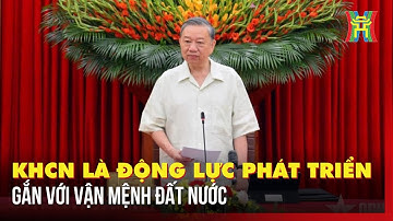 Khoa học công nghệ là động lực phát triển, gắn với vận mệnh đất nước