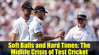 Soft Balls and Hard Times: The Midlife Crisis of Test Cricket screenshot 5