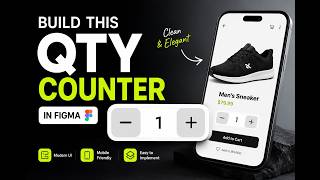 How to Design a Modern Quantity Counter Using Advance Prototyping (UI/UX Tutorial)