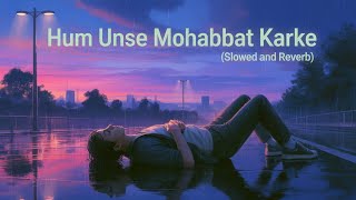 Download Mp3 Hum Unse Mohabbat Karke | Lofi Song | Slowed And Reverb | Feel This Song Gudang lagu Download Mp3 Hum Unse Mohabbat Karke | Lofi Song | Slowed And Reverb | Feel This Song