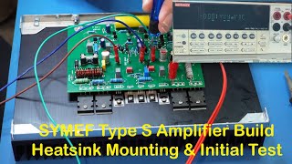 SYMEF Stereo Amplifier Build Pt2 - Heatsink & Initial Test