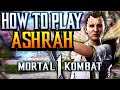 Mortal Kombat 1 How To Play ASHRAH Guide Combos Tips