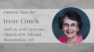 Funeral Mass for Irene Couch | April 24, 2026