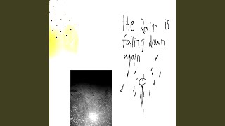 The Rain Is Falling Down Again (feat. yuandirty)