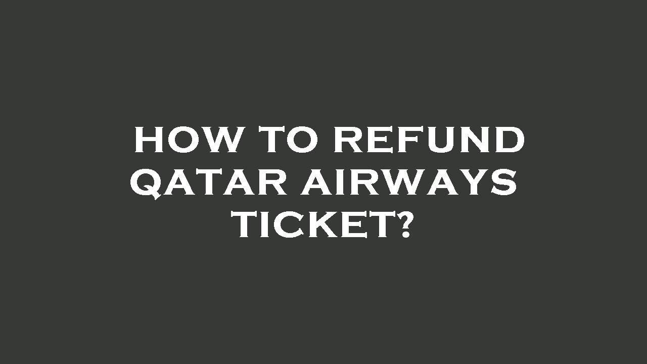 How to refund qatar airways ticket? YouTube