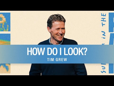 Tim Grew How do I look? (Psalm 73) - Tim Grew - YouTube