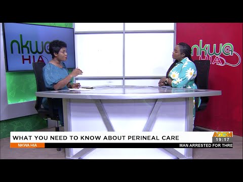 What You Need to Know About Perineal Care - Nkwa Hia on Adom TV (12-2-22)