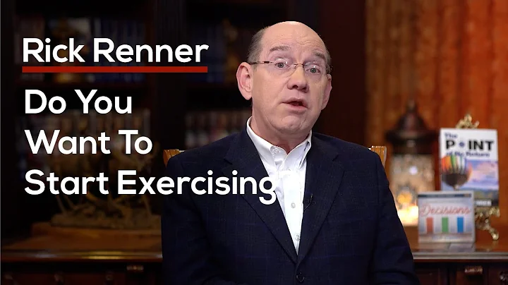 Do You Want to Start Exercising?  Rick Renner