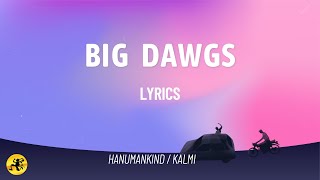 Big Dawgs (LYRICS) - Hanumankind / Kalmi