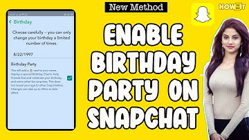How to Enable Birthday Party on Snapchat 2024 | Skill Wave