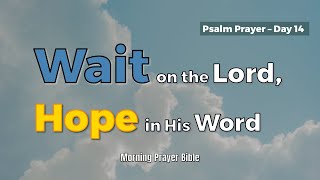 Day 14 – Psalm 130:5–6 I Wait for the Lord | Prayer of Patience and Trust